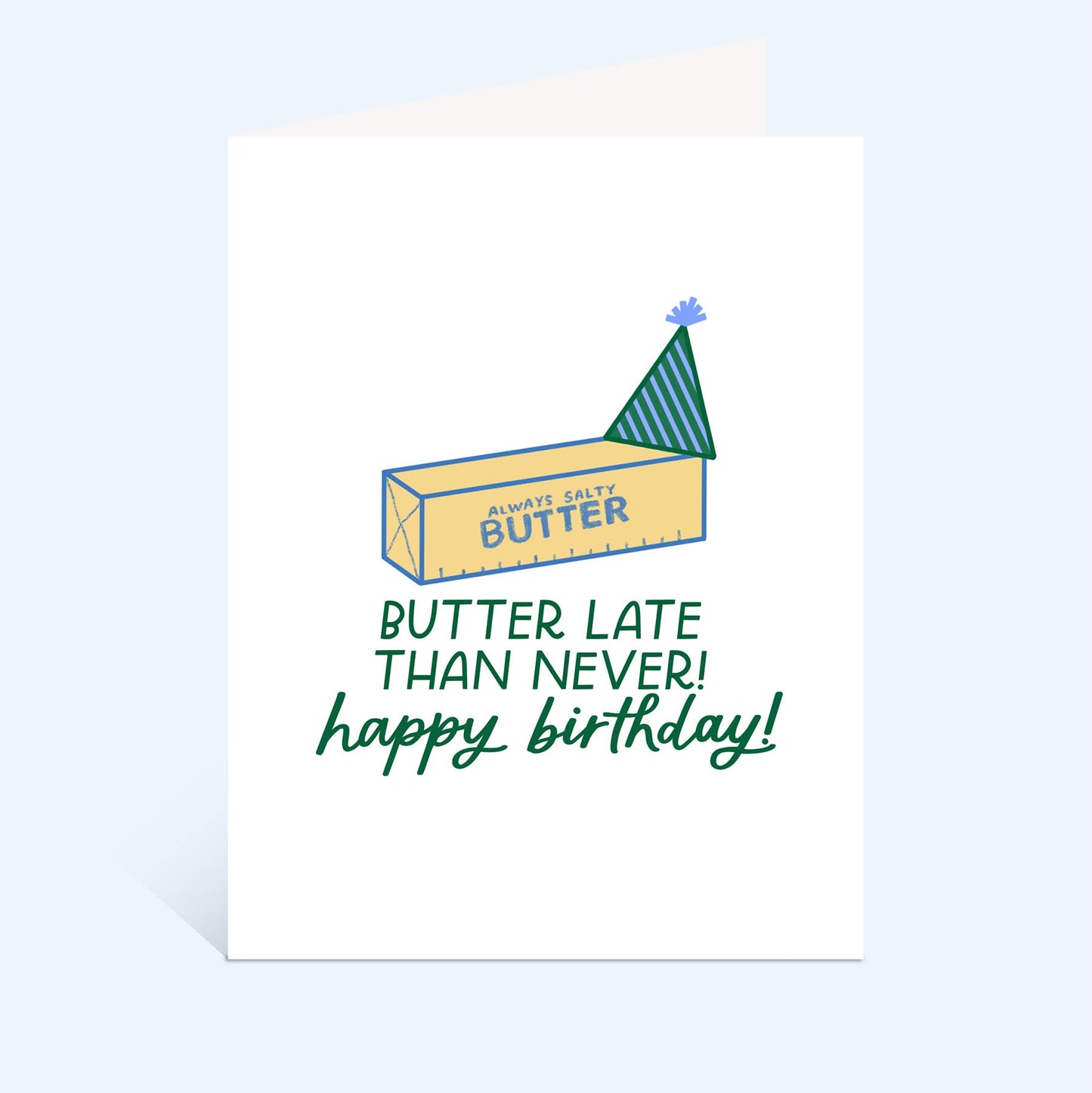 Butter Late Than Never Birthday Greeting Card