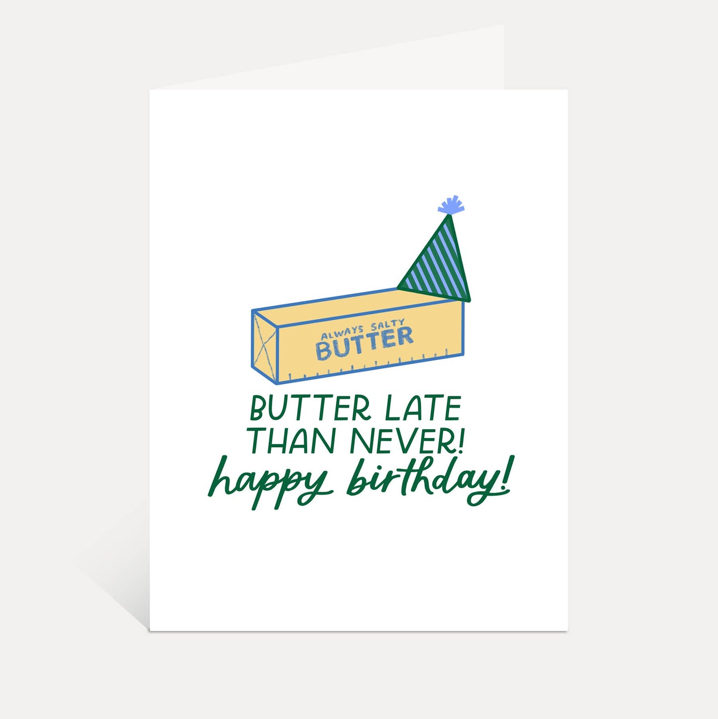 Butter Late Than Never Birthday Greeting Card