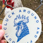 CLUCK AROUND & FIND OUT - Sticker Decal