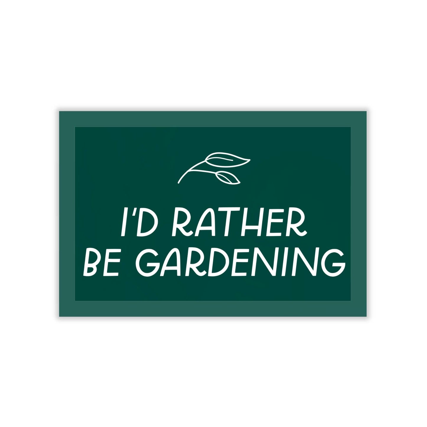 I'd Rather Be Gardening Sticker | Plant Leaf Design