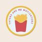 Taters Are My Motivators Vinyl Sticker | French Fry Sticker