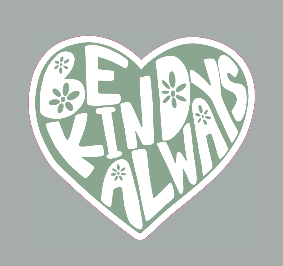 Be Kind Always Sticker