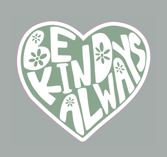 Be Kind Always Sticker
