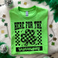 Here for the Shenanigans Shirt