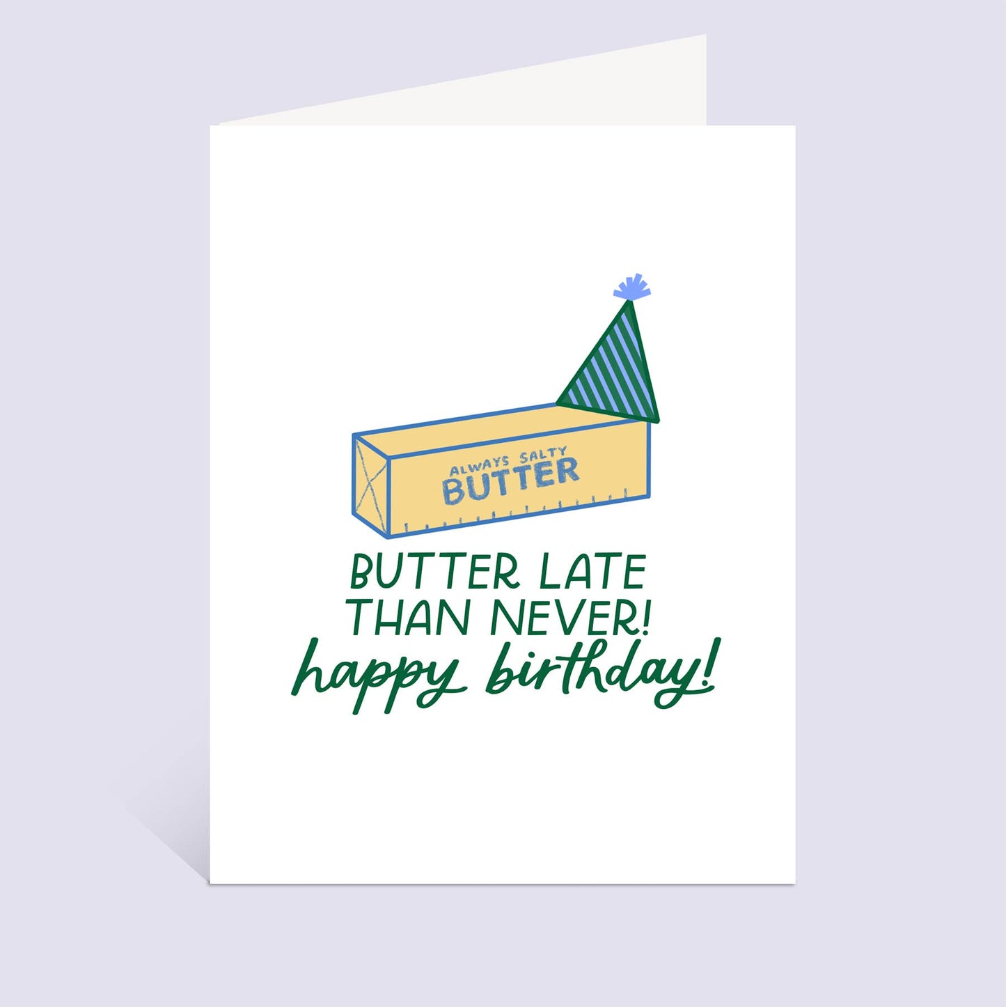 Butter Late Than Never Birthday Greeting Card